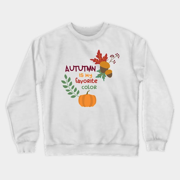 Autumn is my favorite color Crewneck Sweatshirt by BoogieCreates